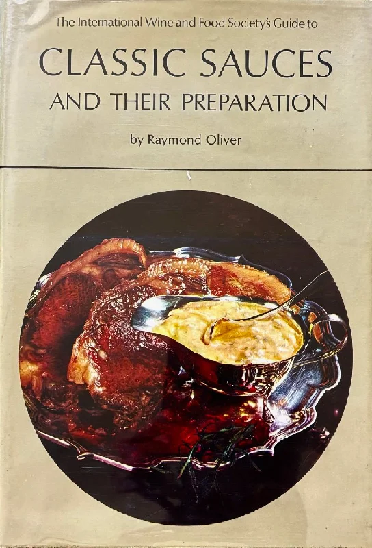 (*NEW ARRIVAL*) (Sauces) Raymond Oliver. Classic Sauces and their Preparation