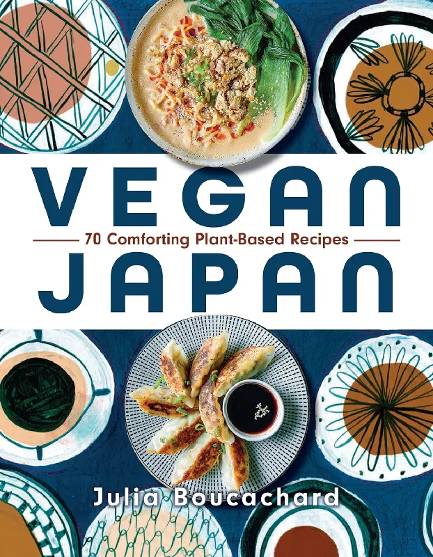 Vegan Japan: 70 Comforting Plant-Based Recipes (Julia Boucachard)