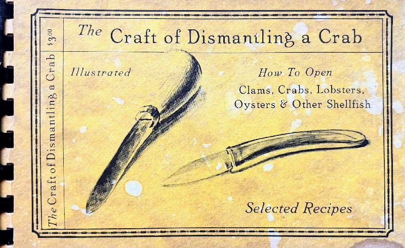 (*NEW ARRIVAL*) Robinson, Robert H. & Daniel G. Coston Jr. The Craft of Dismantling a Crab; How To Open Clams, Crabs, Lobsters, Oysters & Other Shellfish