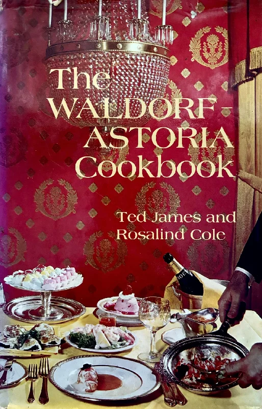 (*NEW ARRIVAL*) (Hotels) Ted James & Rosalind Cole.  The Waldorf-Astoria Cookbook.