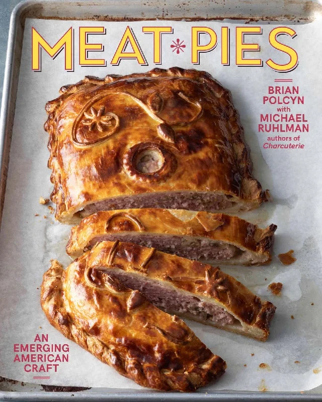 Meat Pies: An Emerging American Craft (Brian Polcyn, Michael Ruhlman)