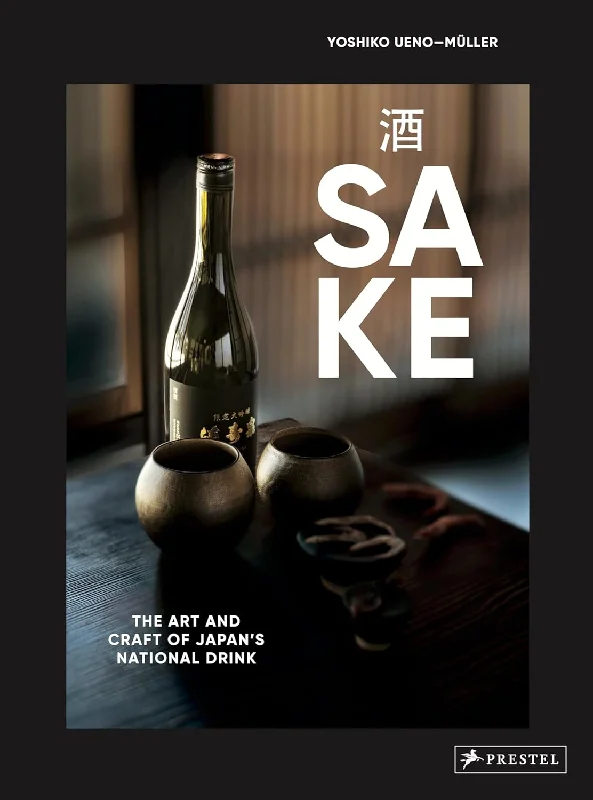 Sake: The Art and Craft of Japan's National Drink (Yoshiko Ueno-Müller)