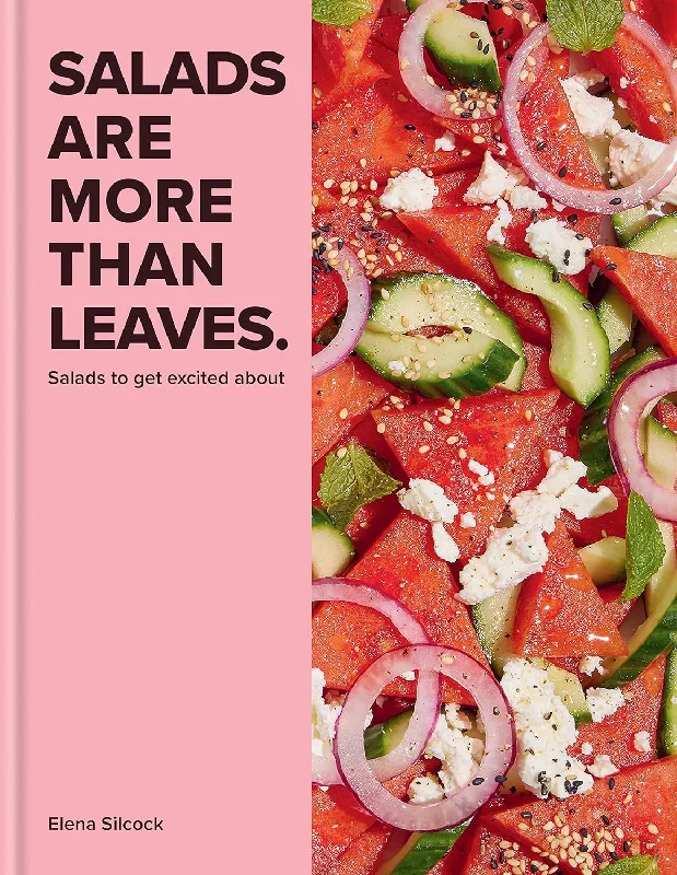 Salads are More than Leaves (Elena Silcock)