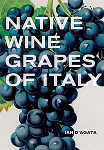 Native Wine Grapes of Italy (Ian D'Agata)