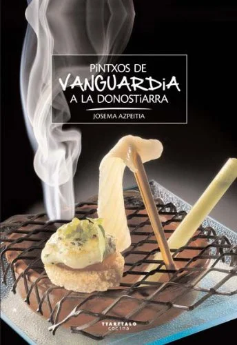 Pintxos de vanguardia a la donostiarra: 35 (Josema Azpeitia Salvador y Estudio Jose Lopez)