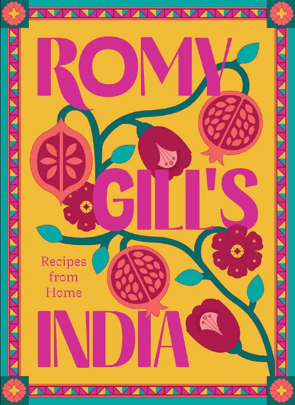 Romy Gill's India: Recipes from Home (Romy Gill)