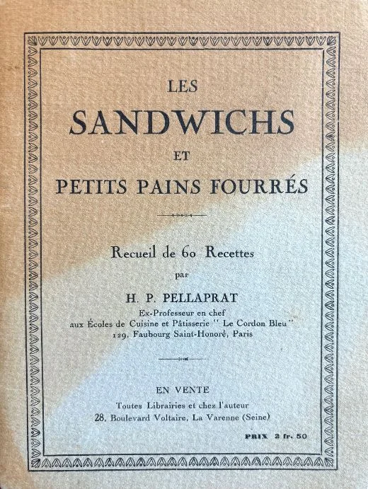 (*NEW ARRIVAL*) Pellaprat, H.P. Les Sandwichs et Petits Pains Fourres: Recueil de 60 recettes