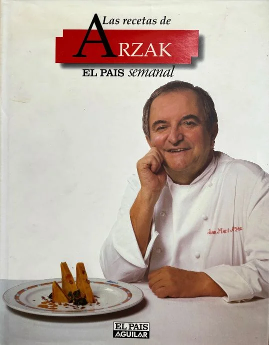 Las Recetas de Arzak: El Pais Semanal (Juan Maria Arzak)